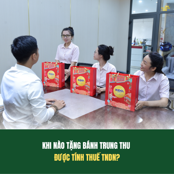 KHI NÀO TĂNG BÁNH TRUNG THU ĐƯỢC TÍNH THUẾ TNDN?